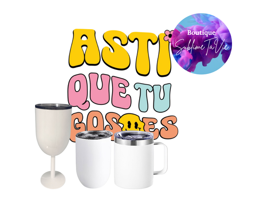 Tasse asti que tu gosses